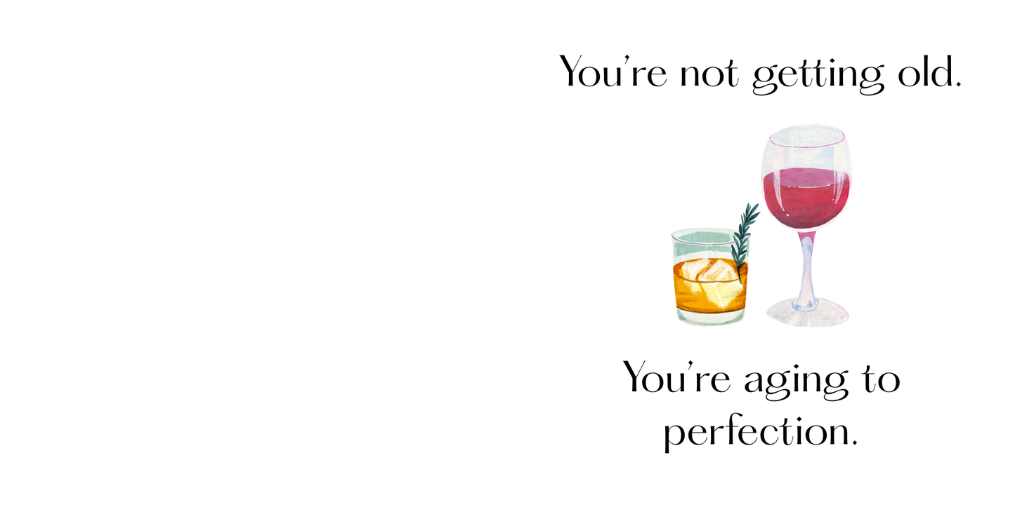 Funny Birthday Greeting Card – “You’re Aging to Perfection”